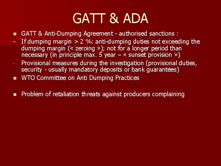 GATT & ADA GATT & Anti-Dumping Agreement - authorised sanctions : - If dumping