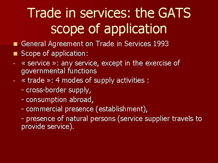 Trade in services: the GATS scope of application General Agreement on Trade in Services