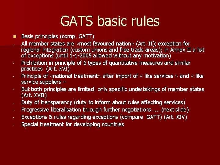 GATS basic rules n - - Basis principles (comp. GATT) All member states are
