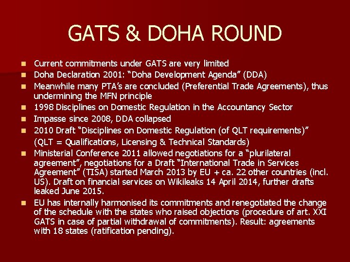 GATS & DOHA ROUND n n n Current commitments under GATS are very limited
