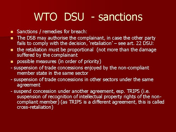 WTO DSU - sanctions Sanctions / remedies for breach: n The DSB may authorise