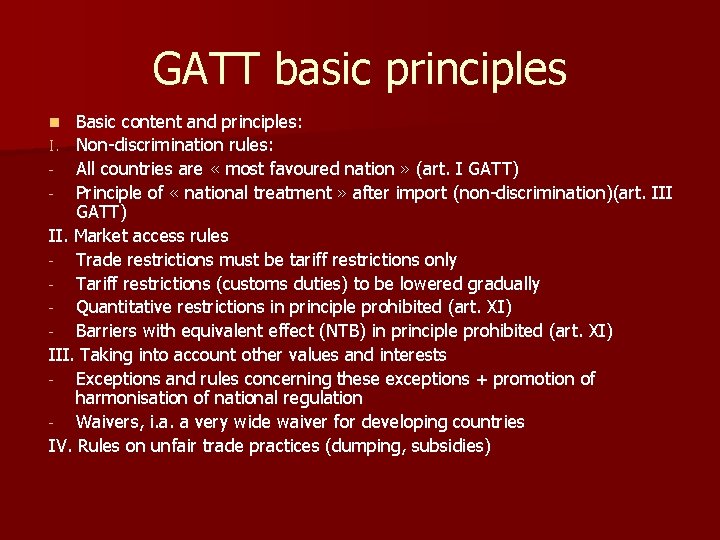 GATT basic principles Basic content and principles: I. Non-discrimination rules: - All countries are