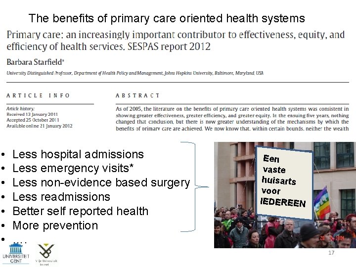 The benefits of primary care oriented health systems • • Less hospital admissions Less