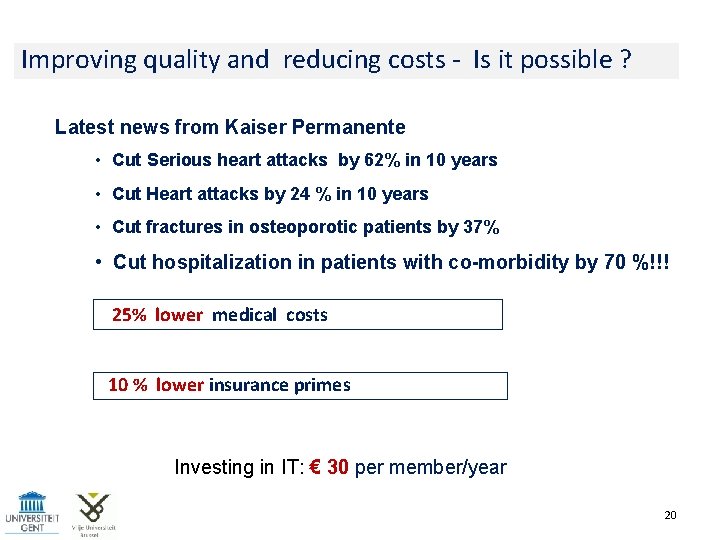 Improving quality and reducing costs - Is it possible ? Latest news from Kaiser