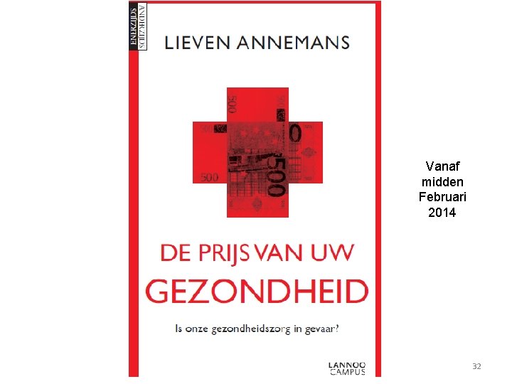 Vanaf midden Februari 2014 32 