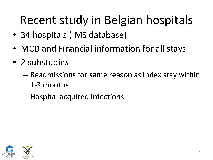 Recent study in Belgian hospitals • 34 hospitals (IMS database) • MCD and Financial