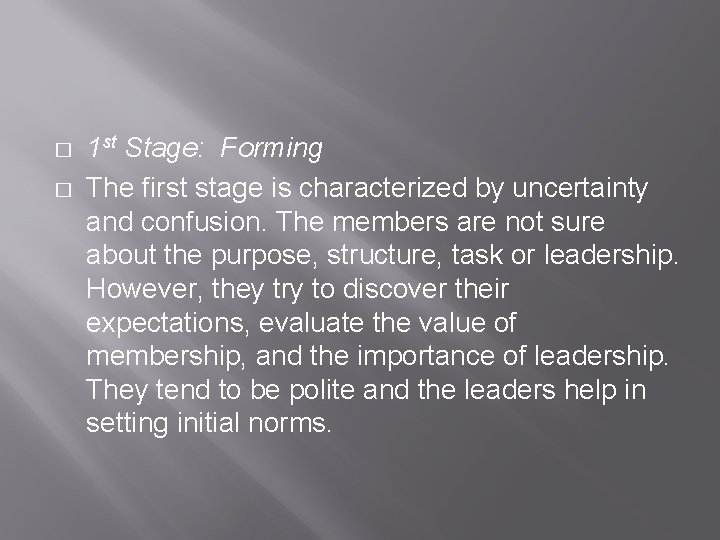 � � 1 st Stage: Forming The first stage is characterized by uncertainty and � � 1 st Stage: Forming The first stage is characterized by uncertainty and