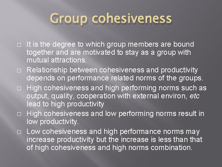 Group cohesiveness � � � It is the degree to which group members are Group cohesiveness � � � It is the degree to which group members are