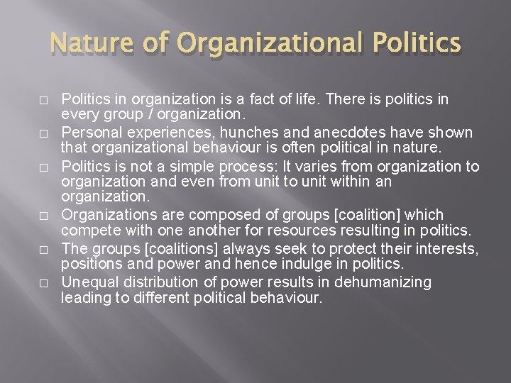 Nature of Organizational Politics � � � Politics in organization is a fact of Nature of Organizational Politics � � � Politics in organization is a fact of