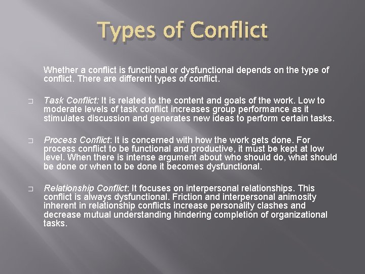 Types of Conflict Whether a conflict is functional or dysfunctional depends on the type Types of Conflict Whether a conflict is functional or dysfunctional depends on the type