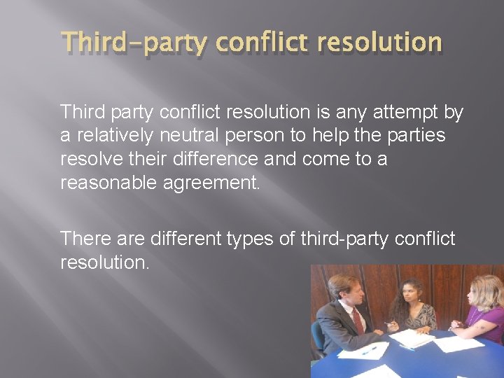 Third-party conflict resolution Third party conflict resolution is any attempt by a relatively neutral Third-party conflict resolution Third party conflict resolution is any attempt by a relatively neutral