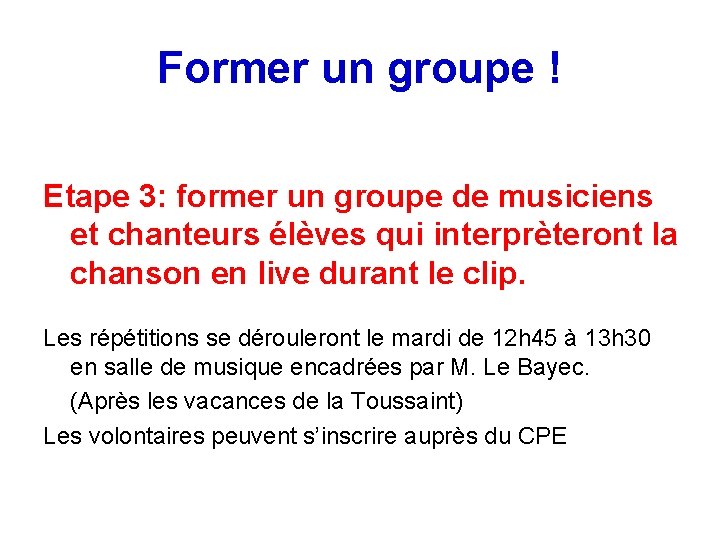 Former un groupe ! Etape 3: former un groupe de musiciens et chanteurs élèves