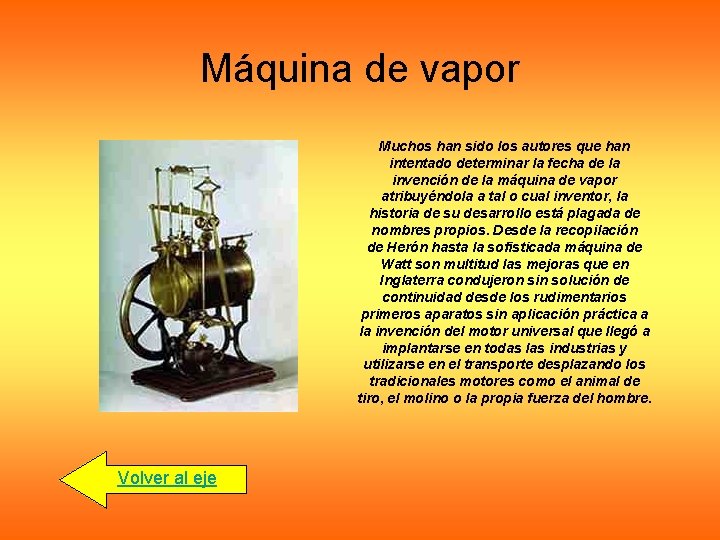 Máquina de vapor Muchos han sido los autores que han intentado determinar la fecha