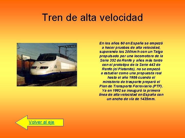 Tren de alta velocidad En los años 60 en España se empezó a hacer