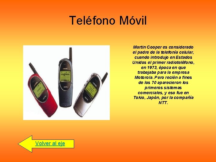 Teléfono Móvil Martin Cooper es considerado el padre de la telefonía celular, cuando introdujo