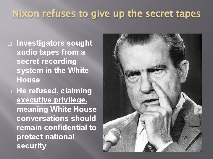 Nixon refuses to give up the secret tapes � � Investigators sought audio tapes Nixon refuses to give up the secret tapes � � Investigators sought audio tapes