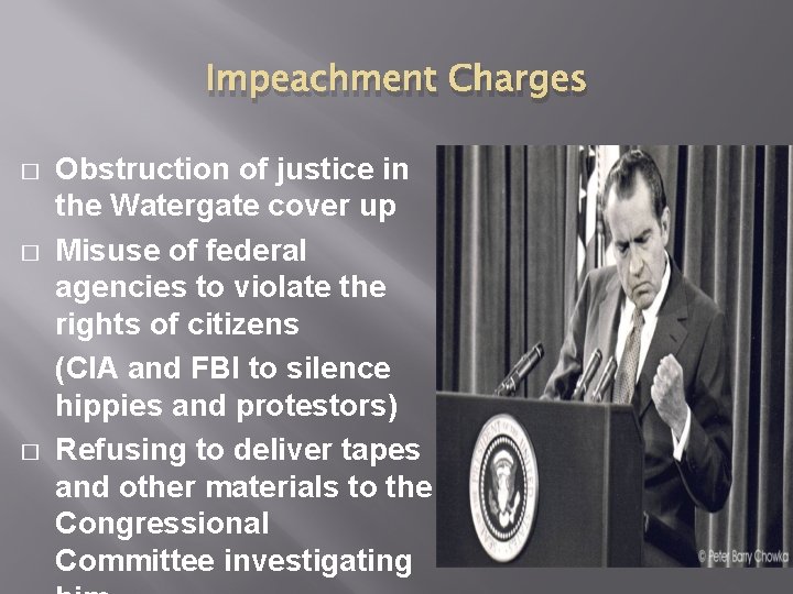 Impeachment Charges � � � Obstruction of justice in the Watergate cover up Misuse Impeachment Charges � � � Obstruction of justice in the Watergate cover up Misuse