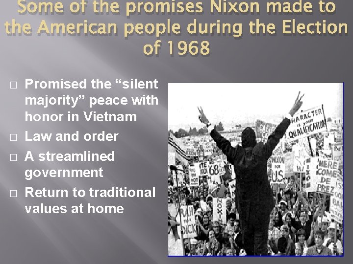 Some of the promises Nixon made to the American people during the Election of Some of the promises Nixon made to the American people during the Election of