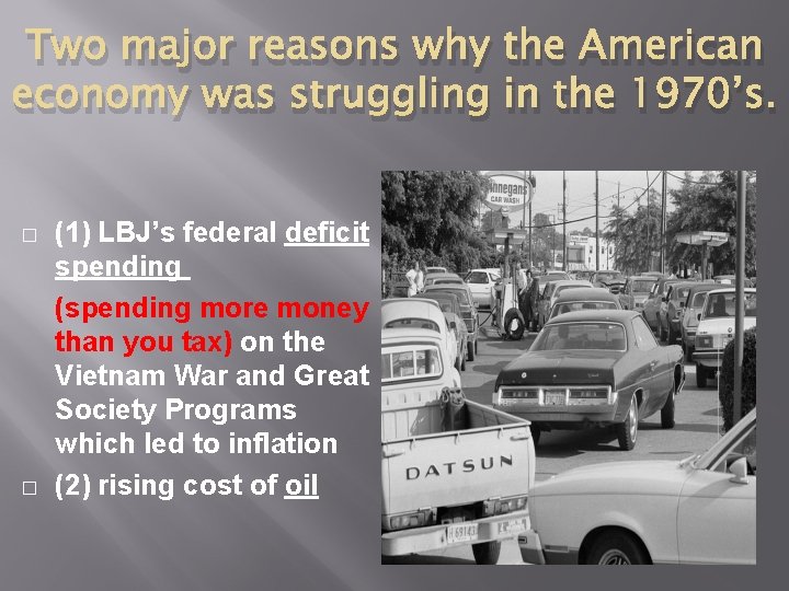 Two major reasons why the American economy was struggling in the 1970’s. � � Two major reasons why the American economy was struggling in the 1970’s. � �