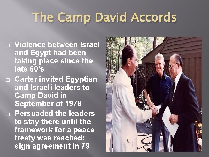 The Camp David Accords � � � Violence between Israel and Egypt had been The Camp David Accords � � � Violence between Israel and Egypt had been