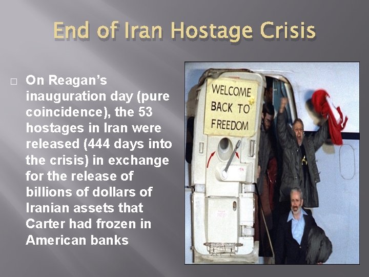 End of Iran Hostage Crisis � On Reagan’s inauguration day (pure coincidence), the 53 End of Iran Hostage Crisis � On Reagan’s inauguration day (pure coincidence), the 53