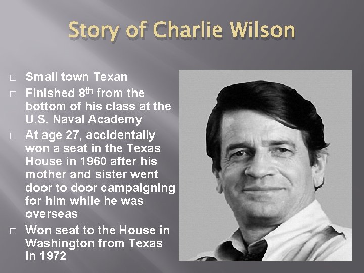 Story of Charlie Wilson � � Small town Texan Finished 8 th from the Story of Charlie Wilson � � Small town Texan Finished 8 th from the