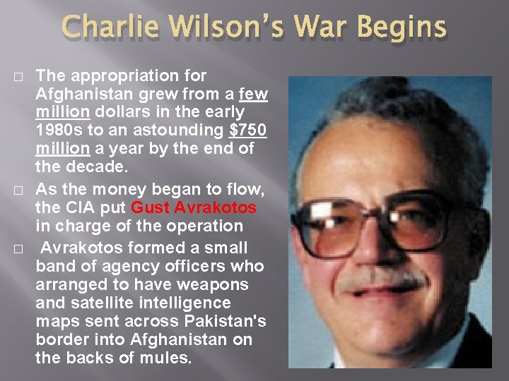 Charlie Wilson’s War Begins � � � The appropriation for Afghanistan grew from a Charlie Wilson’s War Begins � � � The appropriation for Afghanistan grew from a