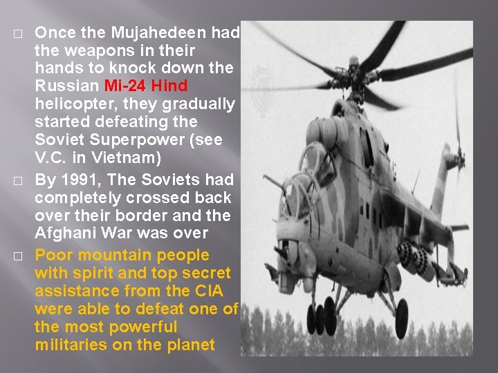 � � � Once the Mujahedeen had the weapons in their hands to knock � � � Once the Mujahedeen had the weapons in their hands to knock