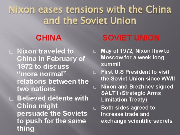 Nixon eases tensions with the China and the Soviet Union CHINA � � Nixon Nixon eases tensions with the China and the Soviet Union CHINA � � Nixon