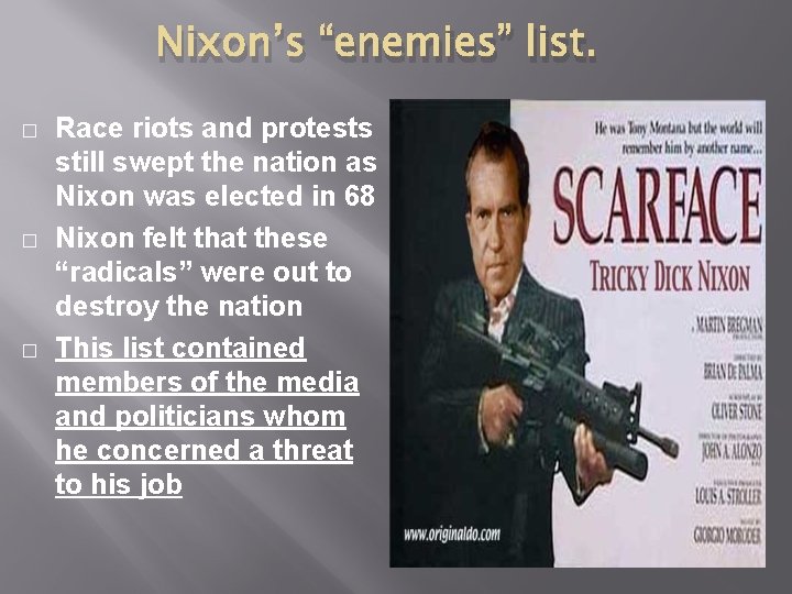 Nixon’s “enemies” list. � � � Race riots and protests still swept the nation Nixon’s “enemies” list. � � � Race riots and protests still swept the nation