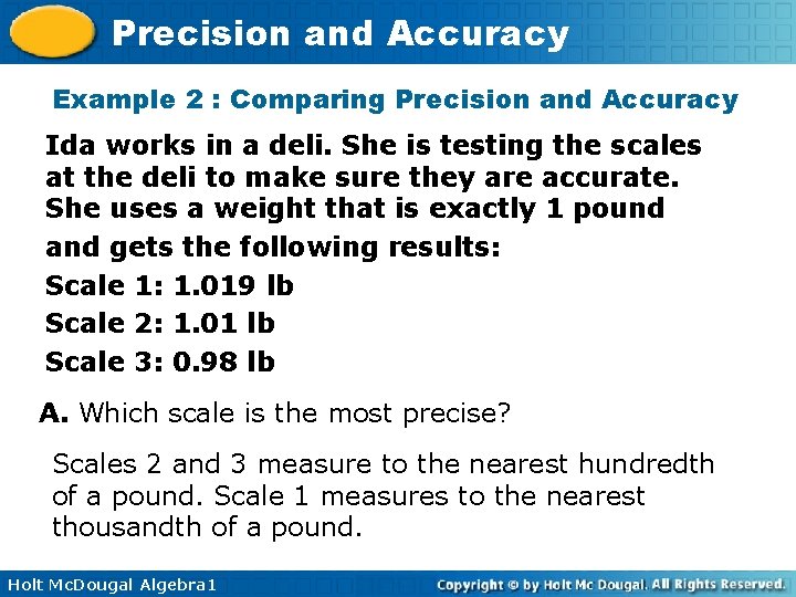 Precision and Accuracy Example 2 : Comparing Precision and Accuracy Ida works in a Precision and Accuracy Example 2 : Comparing Precision and Accuracy Ida works in a
