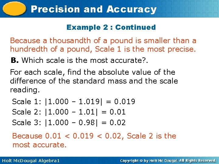 Precision and Accuracy Example 2 : Continued Because a thousandth of a pound is Precision and Accuracy Example 2 : Continued Because a thousandth of a pound is