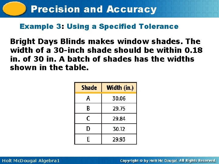 Precision and Accuracy Example 3: Using a Specified Tolerance Bright Days Blinds makes window Precision and Accuracy Example 3: Using a Specified Tolerance Bright Days Blinds makes window
