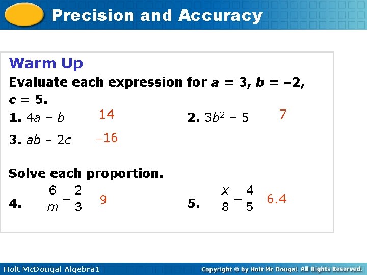 Precision and Accuracy Warm Up Evaluate each expression for a = 3, b = Precision and Accuracy Warm Up Evaluate each expression for a = 3, b =