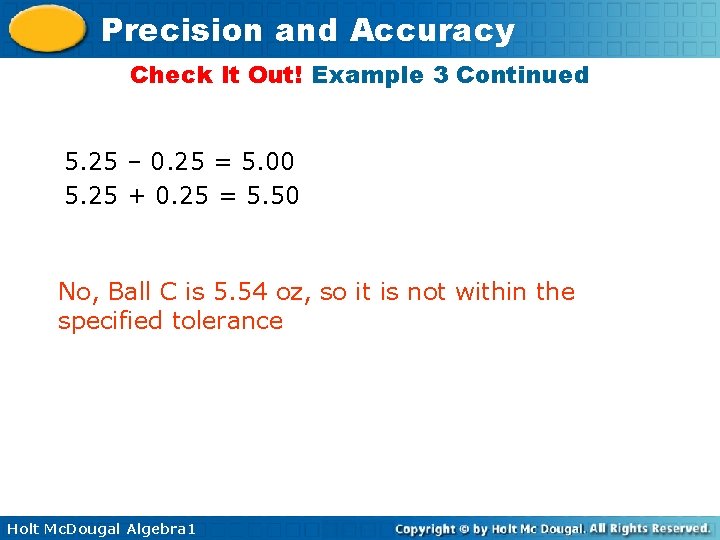 Precision and Accuracy Check It Out! Example 3 Continued 5. 25 – 0. 25 Precision and Accuracy Check It Out! Example 3 Continued 5. 25 – 0. 25