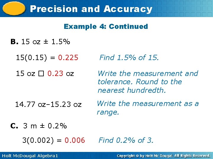 Precision and Accuracy Example 4: Continued B. 15 oz ± 1. 5% 15(0. 15) Precision and Accuracy Example 4: Continued B. 15 oz ± 1. 5% 15(0. 15)