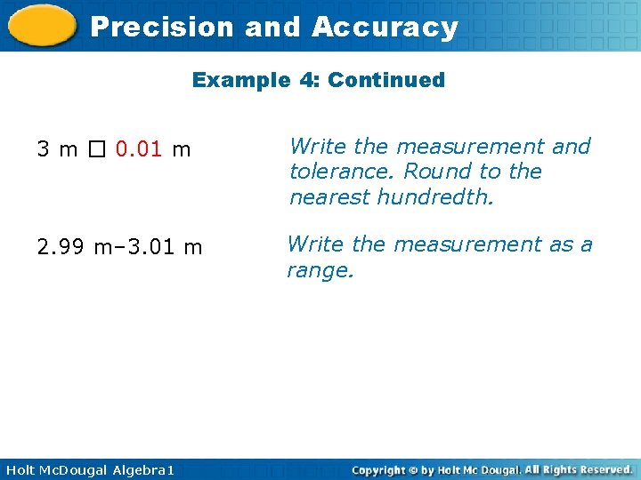Precision and Accuracy Example 4: Continued 3 m � 0. 01 m Write the Precision and Accuracy Example 4: Continued 3 m � 0. 01 m Write the