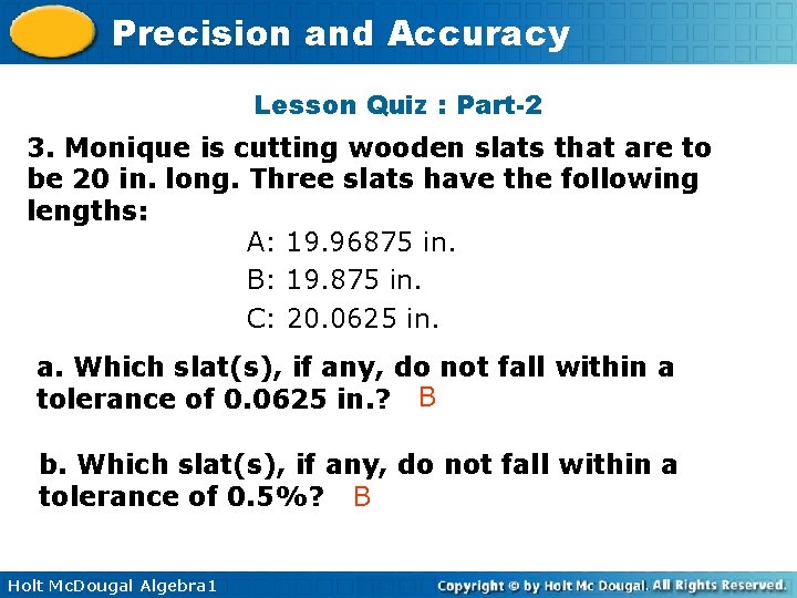 Precision and Accuracy Lesson Quiz : Part-2 3. Monique is cutting wooden slats that Precision and Accuracy Lesson Quiz : Part-2 3. Monique is cutting wooden slats that