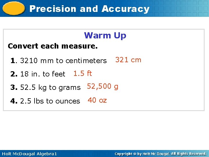 Precision and Accuracy Warm Up Convert each measure. 1. 3210 mm to centimeters 2. Precision and Accuracy Warm Up Convert each measure. 1. 3210 mm to centimeters 2.