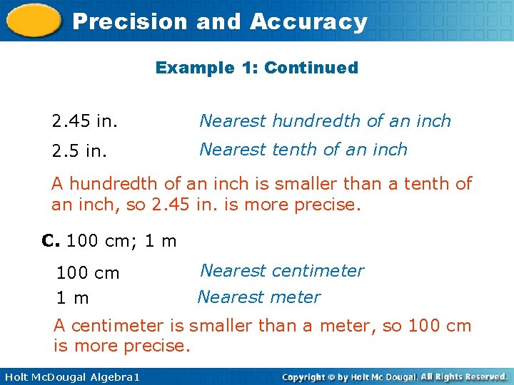 Precision and Accuracy Example 1: Continued 2. 45 in. Nearest hundredth of an inch Precision and Accuracy Example 1: Continued 2. 45 in. Nearest hundredth of an inch
