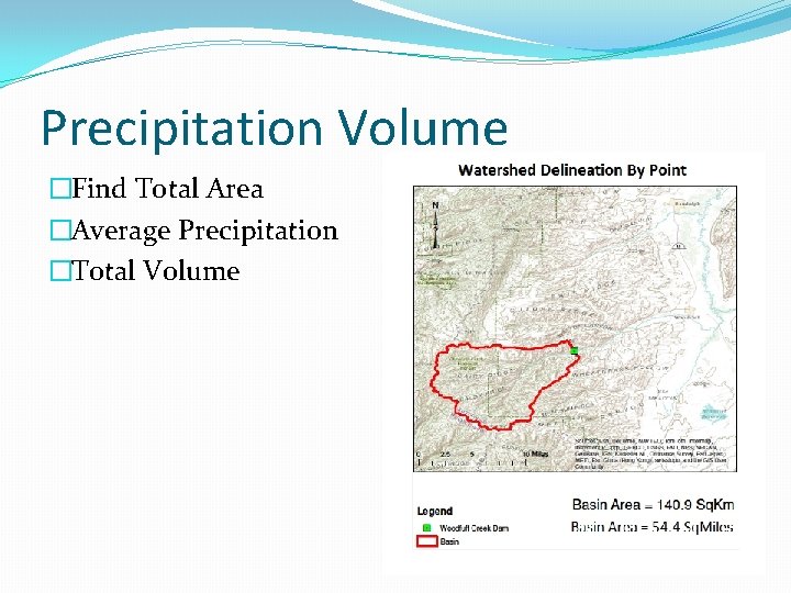 Precipitation Volume �Find Total Area �Average Precipitation �Total Volume 