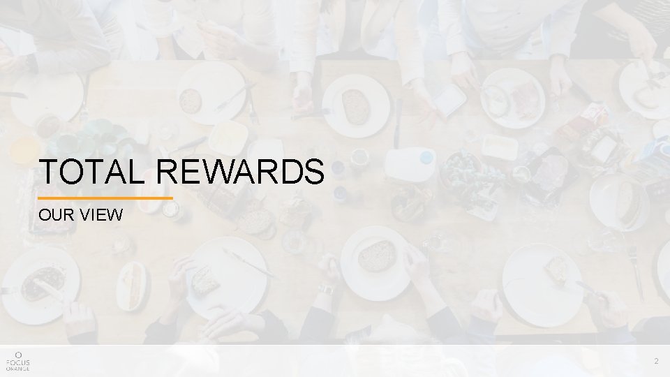 TOTAL REWARDS OUR VIEW 2 TOTAL REWARDS OUR VIEW 2