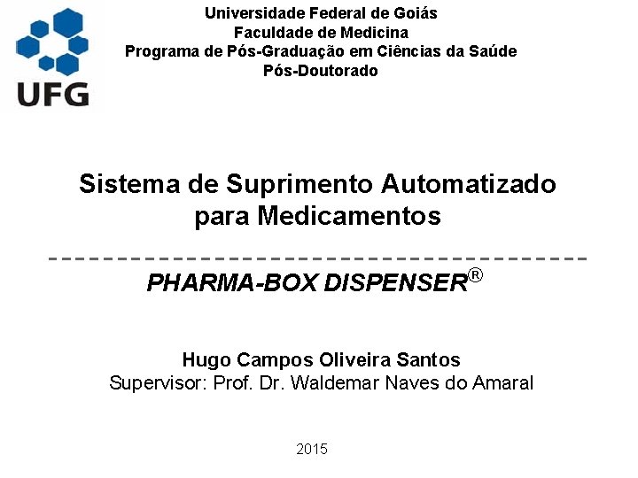 Universidade Federal de Goiás Faculdade de Medicina Programa de Pós-Graduação em Ciências da Saúde