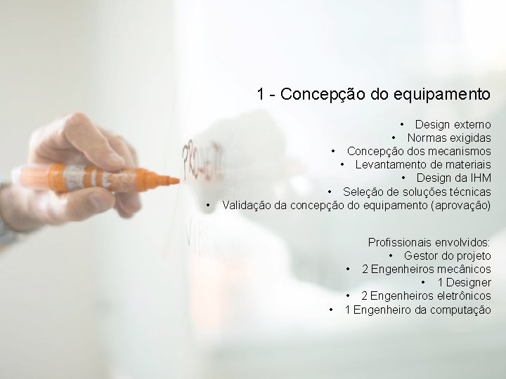 1 - Concepção do equipamento • • Design externo • Normas exigidas • Concepção