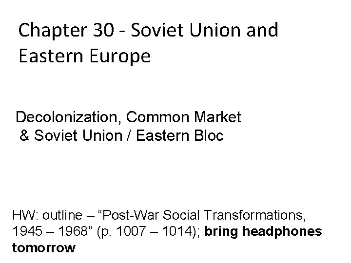 Chapter 30 - Soviet Union and Eastern Europe Decolonization, Common Market & Soviet Union