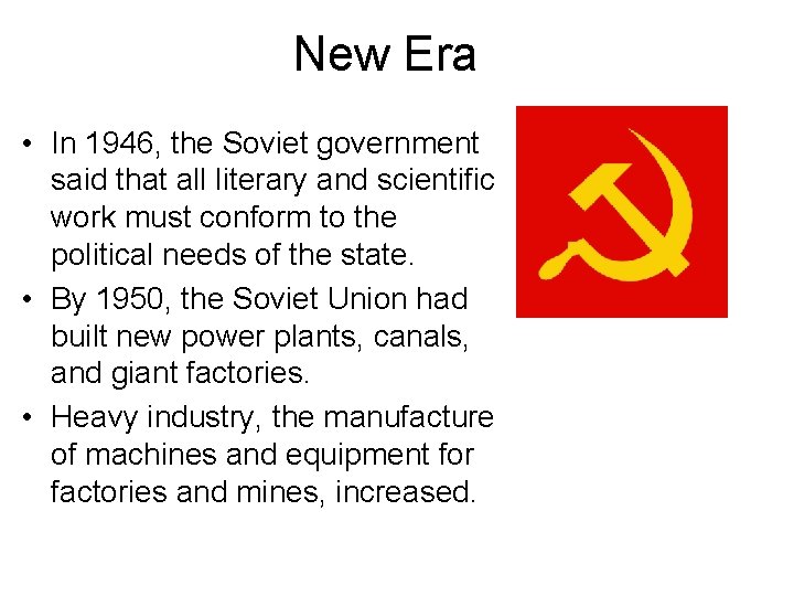 New Era • In 1946, the Soviet government said that all literary and scientific New Era • In 1946, the Soviet government said that all literary and scientific