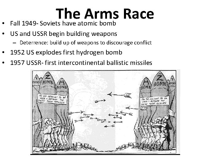 The Arms Race Fall 1949 - Soviets have atomic bomb • • US and The Arms Race Fall 1949 - Soviets have atomic bomb • • US and