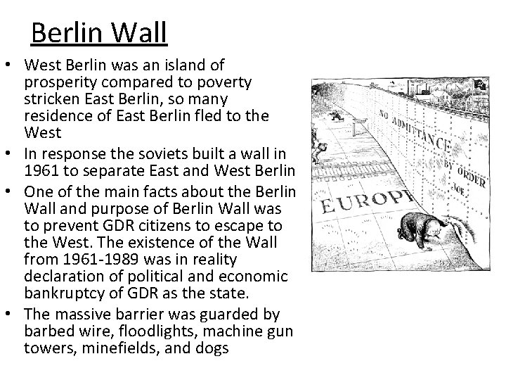 Berlin Wall • West Berlin was an island of prosperity compared to poverty stricken Berlin Wall • West Berlin was an island of prosperity compared to poverty stricken