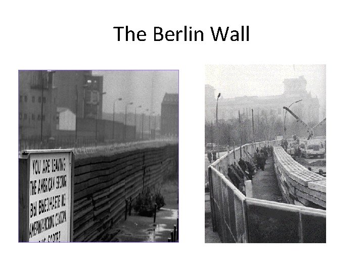 The Berlin Wall The Berlin Wall