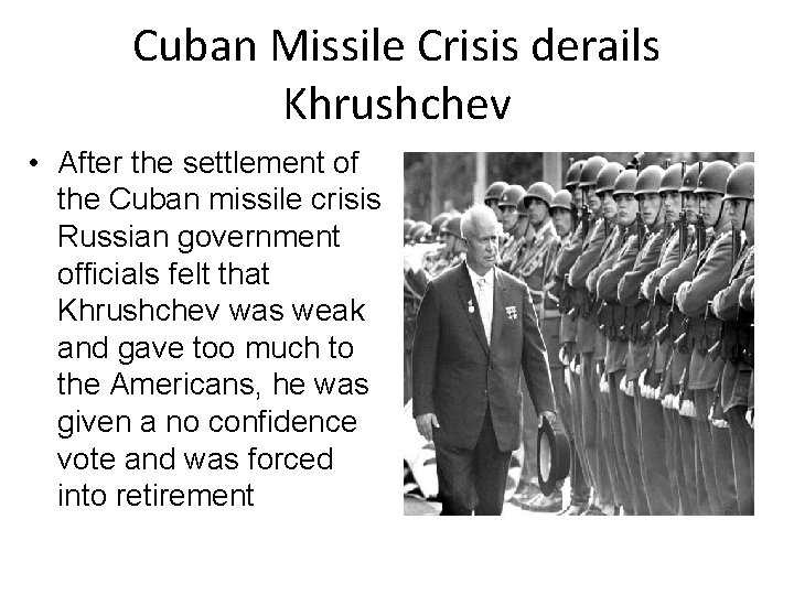 Cuban Missile Crisis derails Khrushchev • After the settlement of the Cuban missile crisis Cuban Missile Crisis derails Khrushchev • After the settlement of the Cuban missile crisis